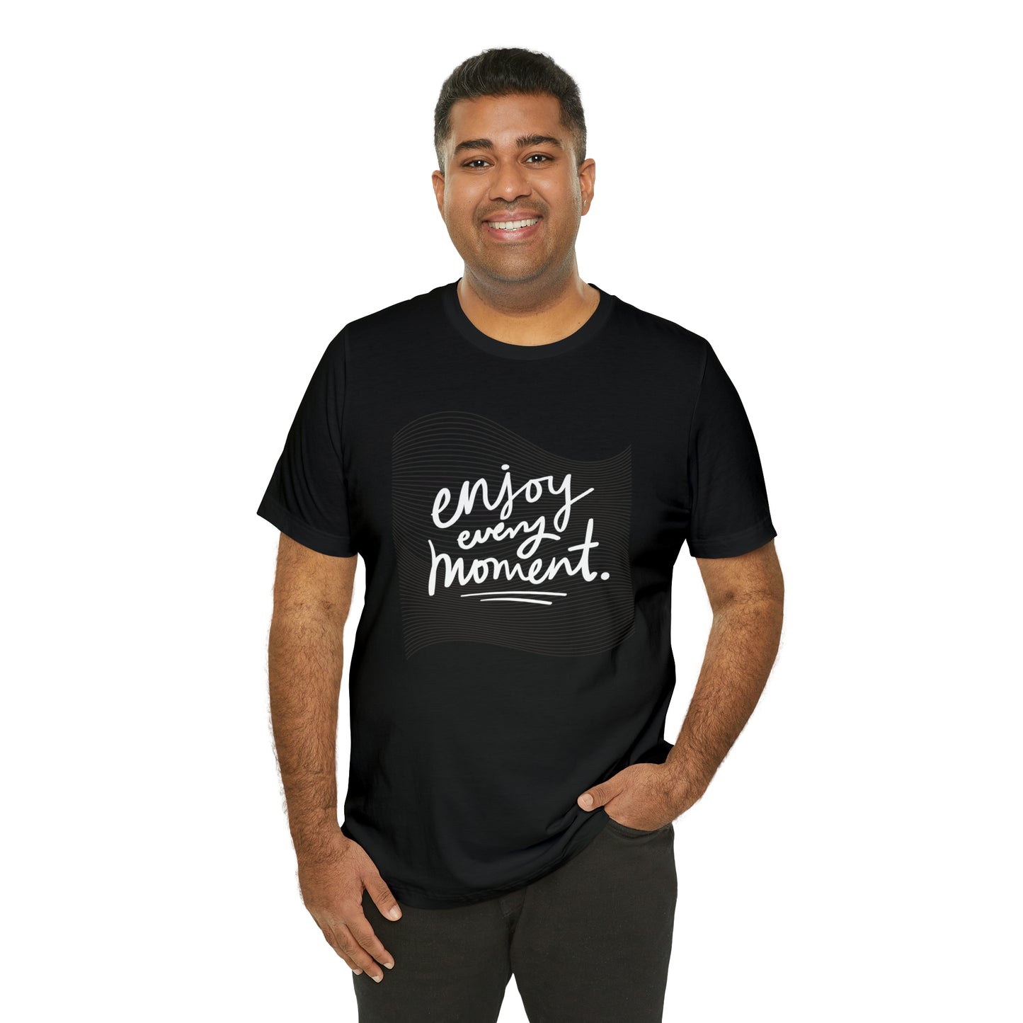 Enjoy Every Moment Shirt