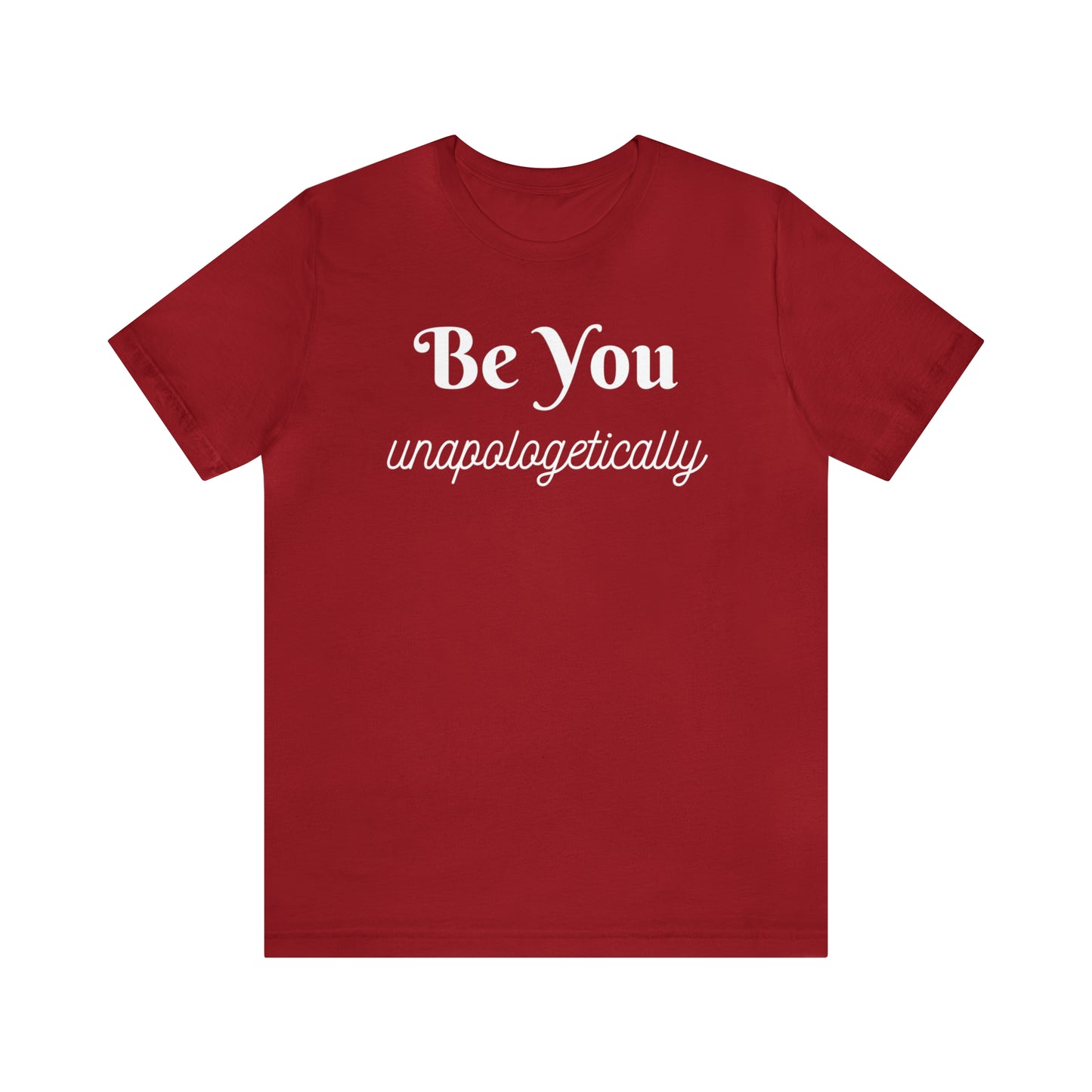 Be You Unapologetically Shirt