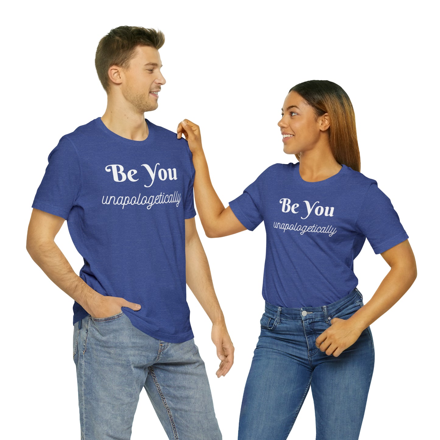 Be You Unapologetically Shirt