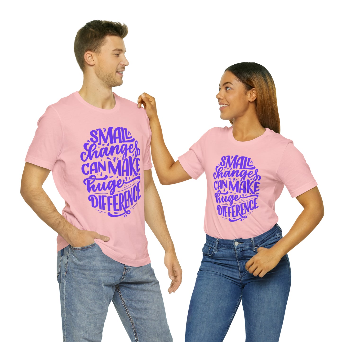 Small Changes Can Make A Huge Difference Shirt