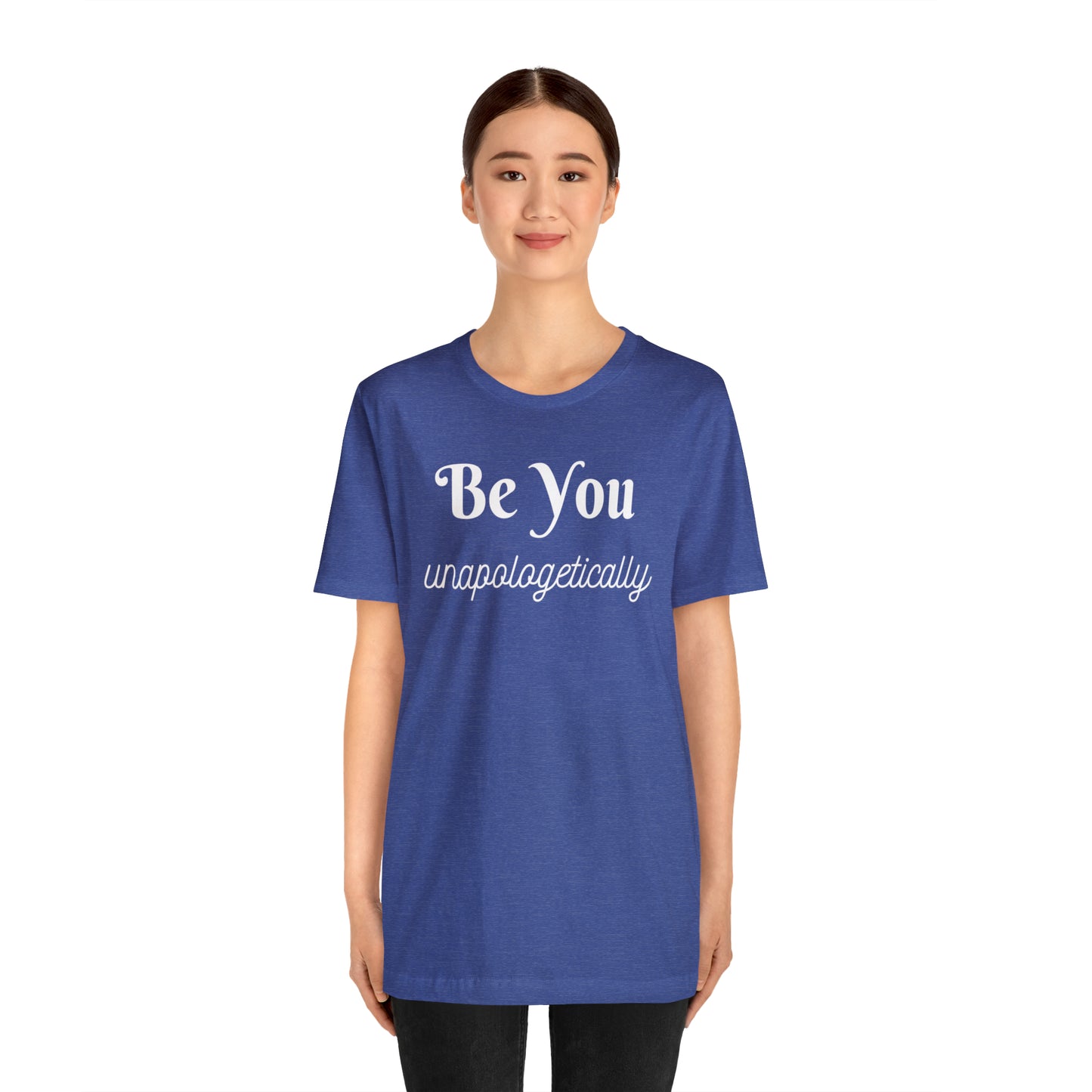 Be You Unapologetically Shirt