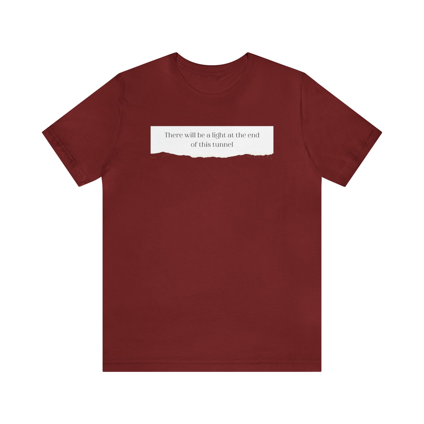 There Will Be A Light At The End Of This Tunnel Motivational Shirt