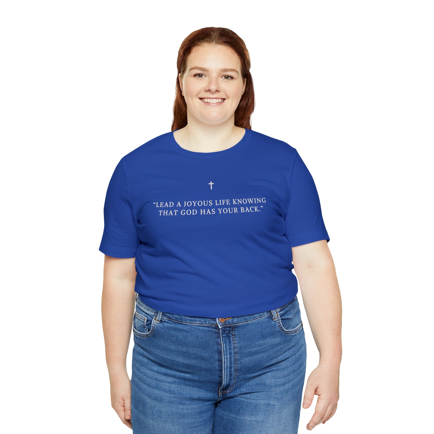 Lead A Joyous Life Knowing That God Has Your Back Shirt