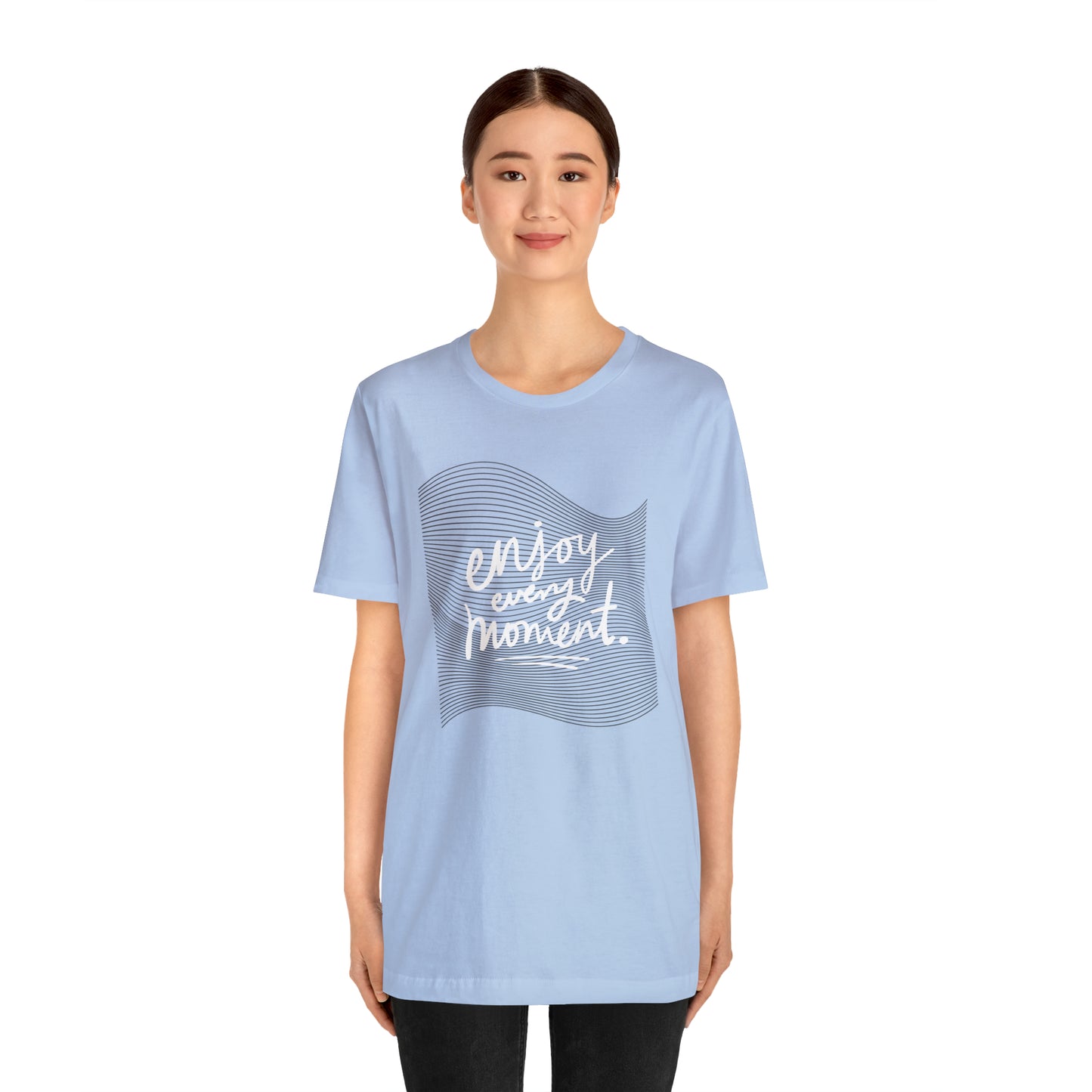 Enjoy Every Moment Shirt