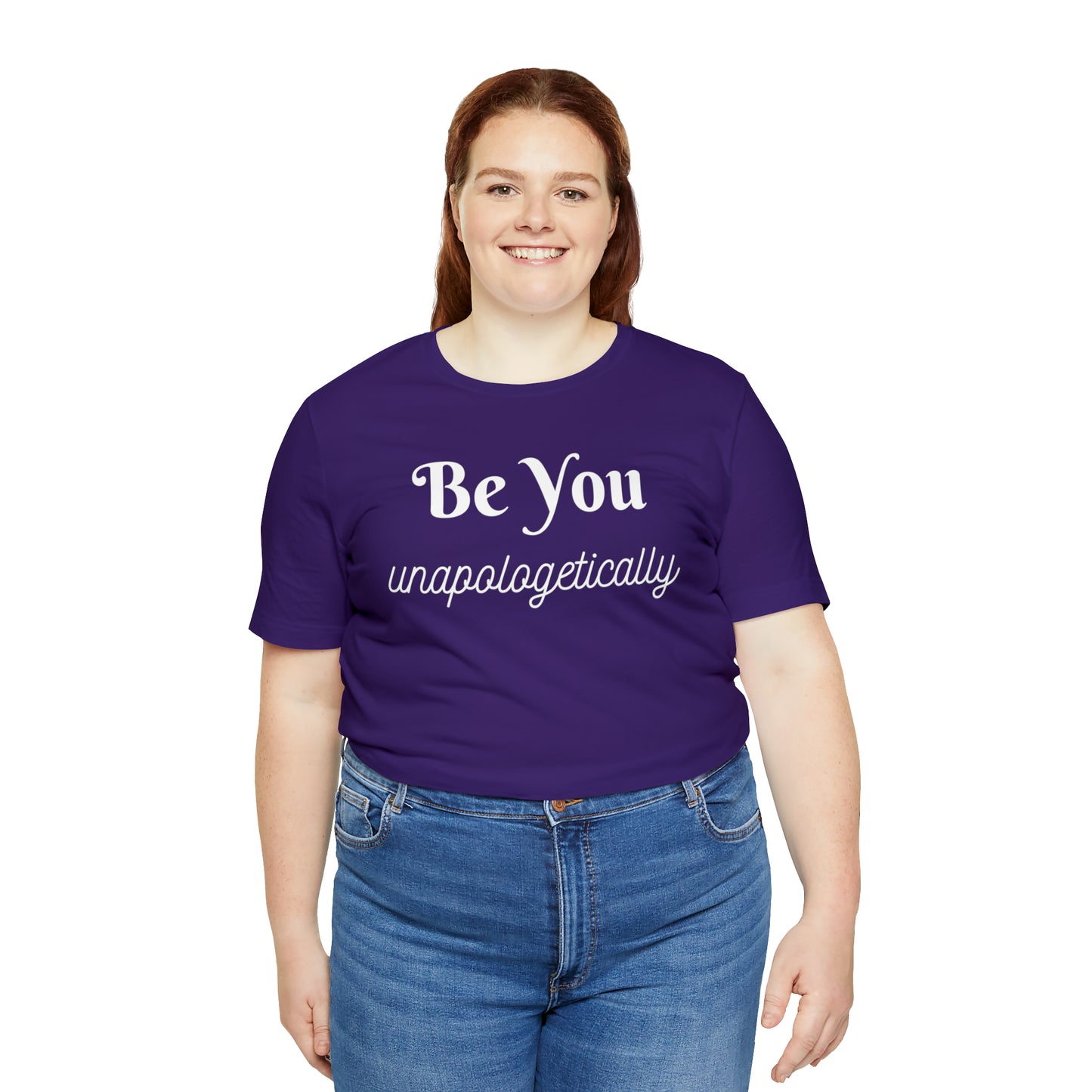 Be You Unapologetically Shirt