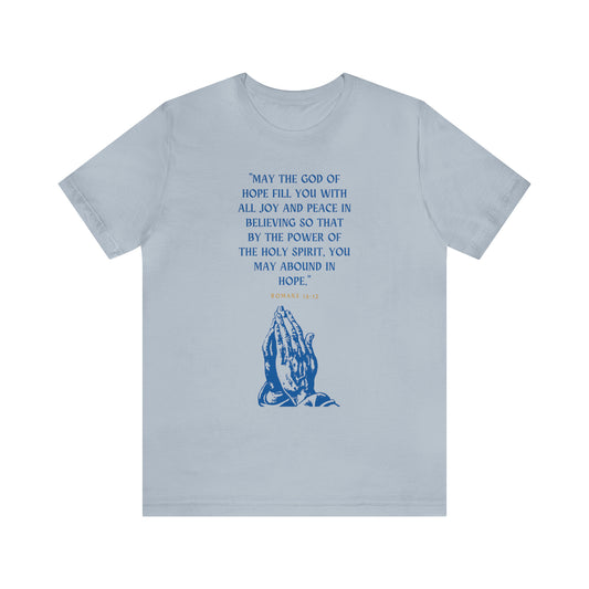 May The God of Hope Fill You With All Joy & Peace Bible Verse Shirt