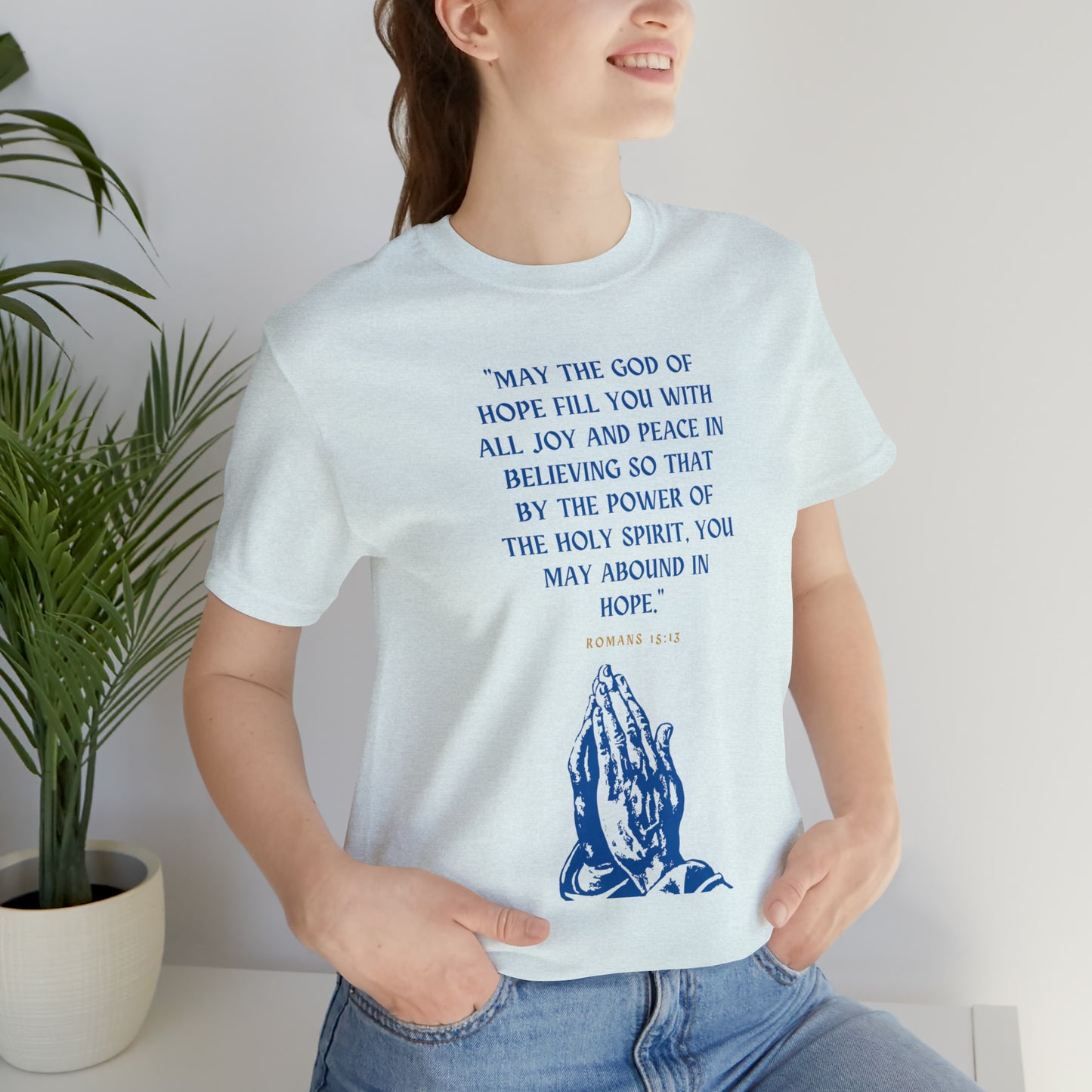 May The God of Hope Fill You With All Joy & Peace Bible Verse Shirt