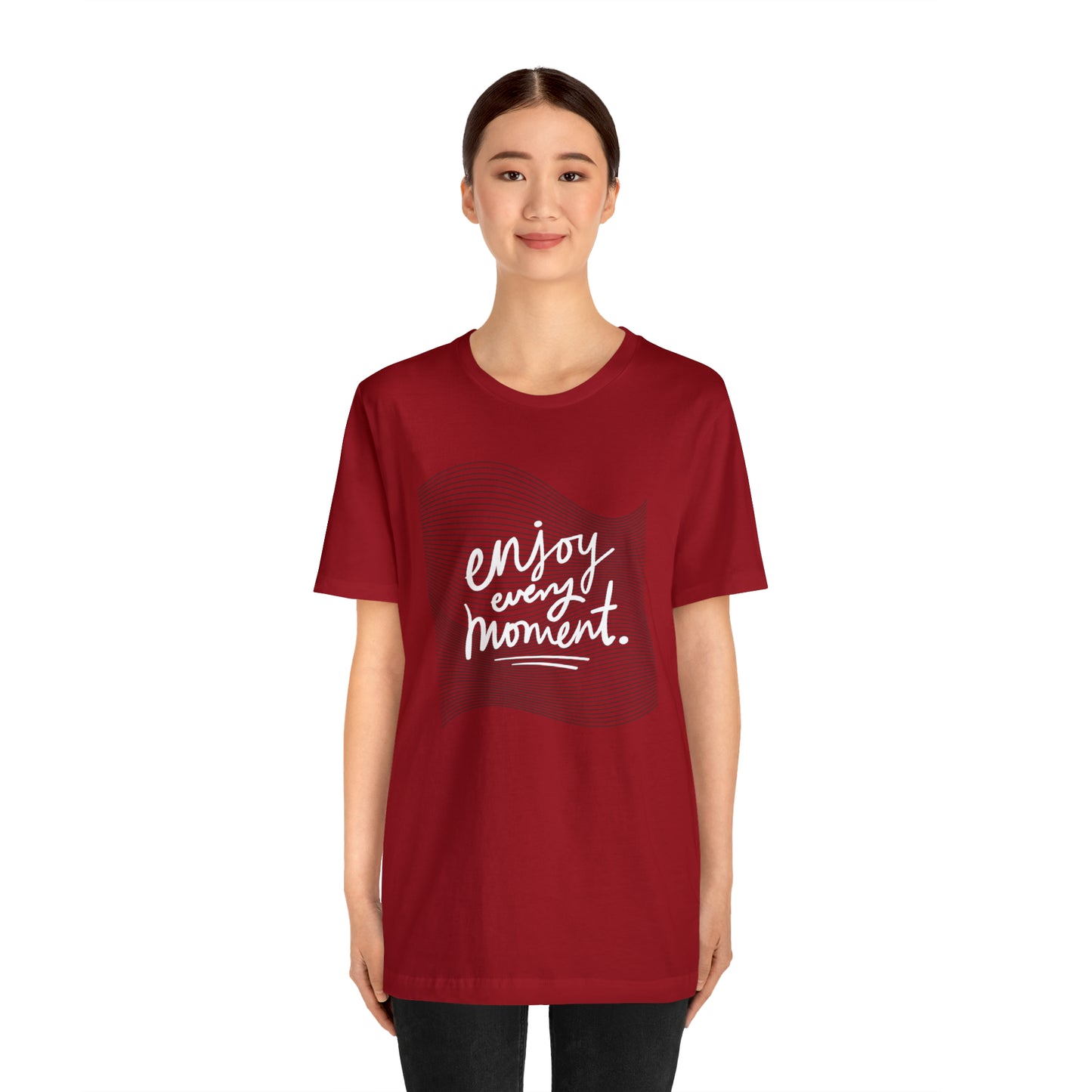 Enjoy Every Moment Shirt