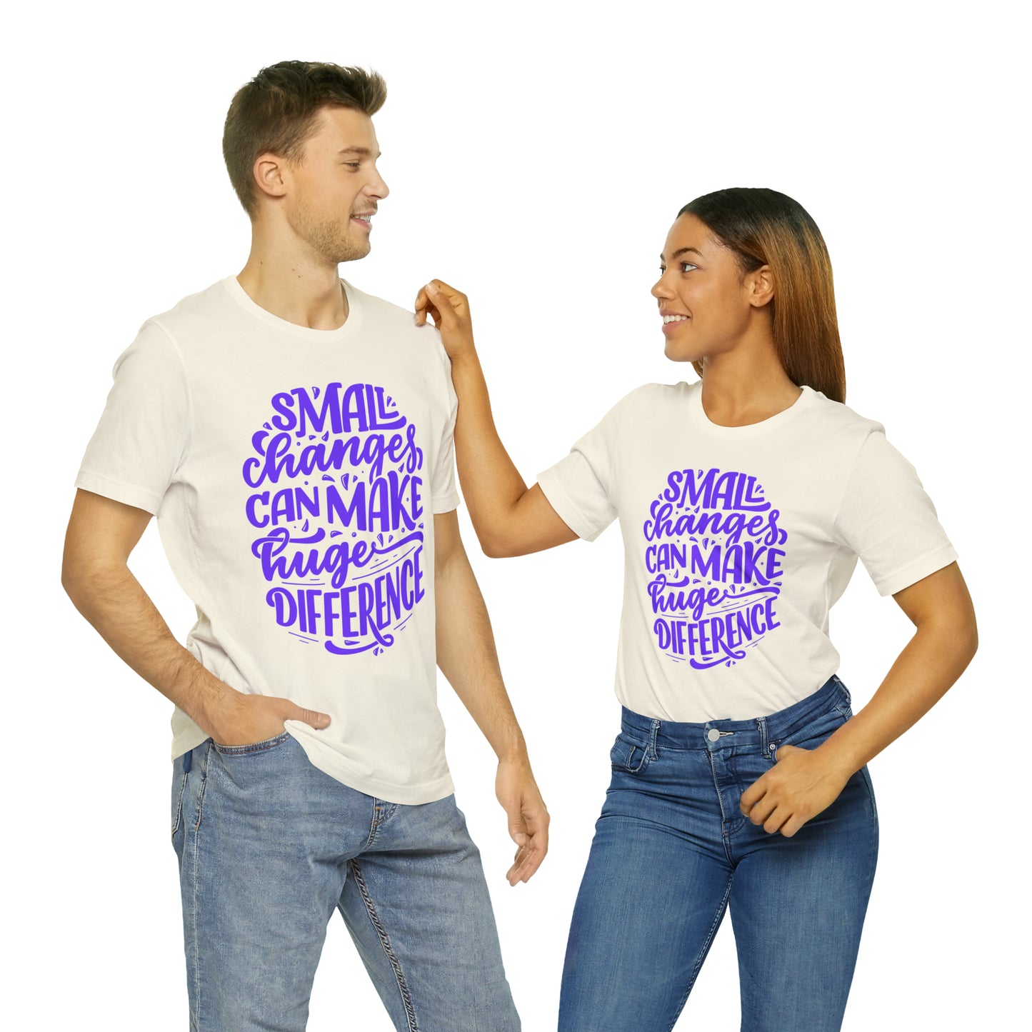 Small Changes Can Make A Huge Difference Shirt