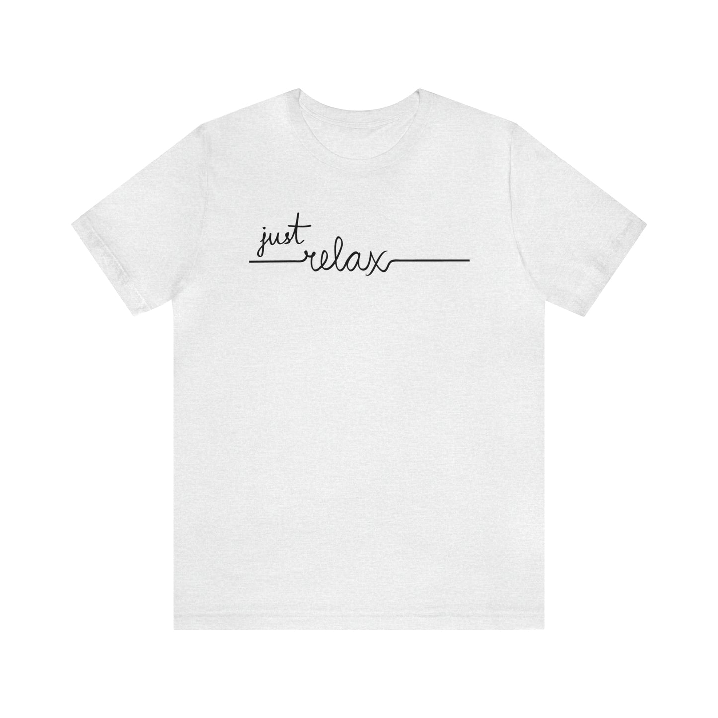 Just Relax Cursive Shirt