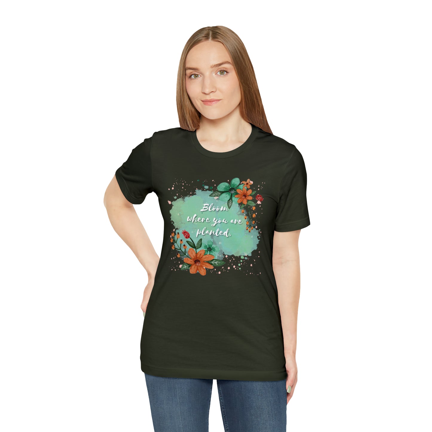 Bloom Where You Are Planted Shirt