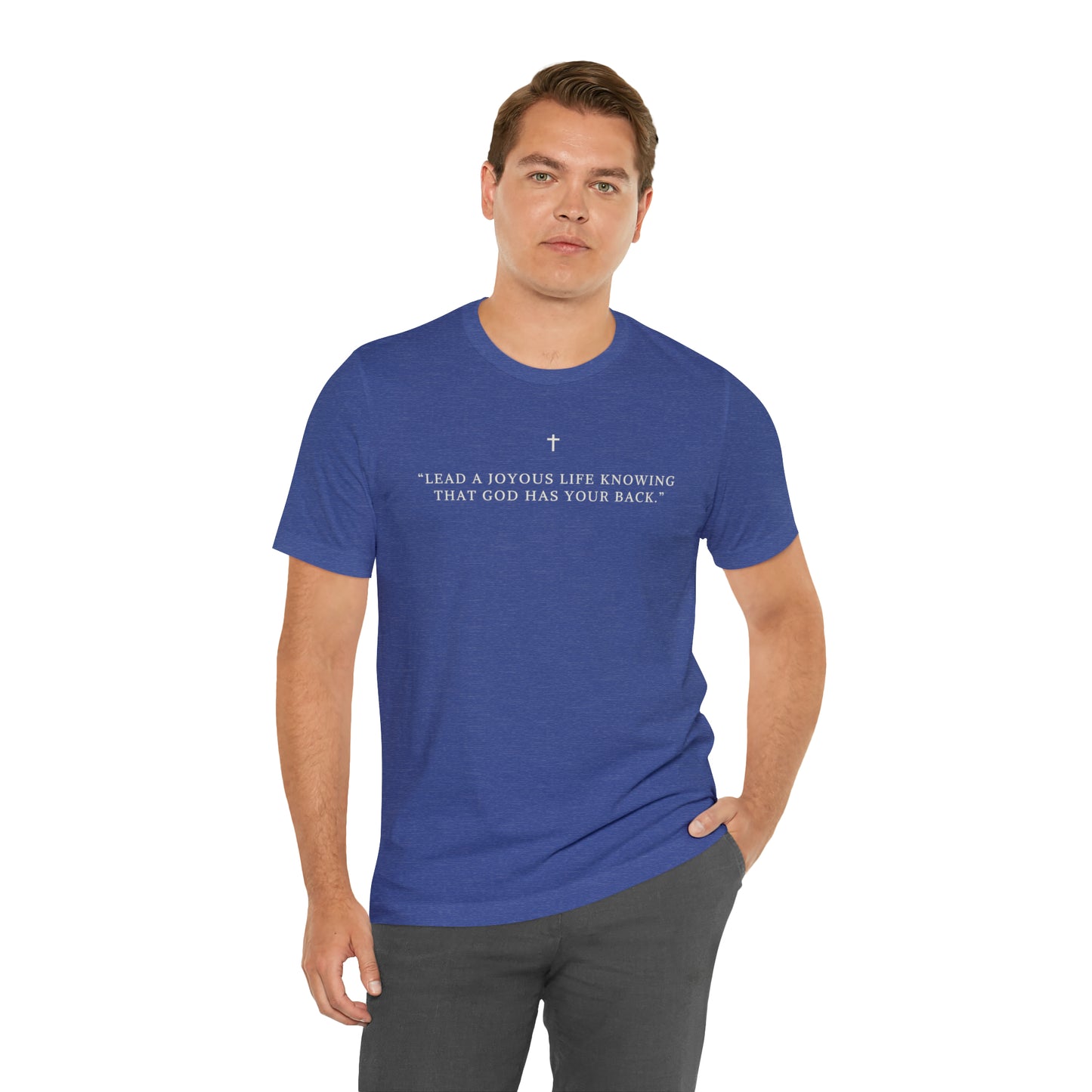 Lead A Joyous Life Knowing That God Has Your Back Shirt
