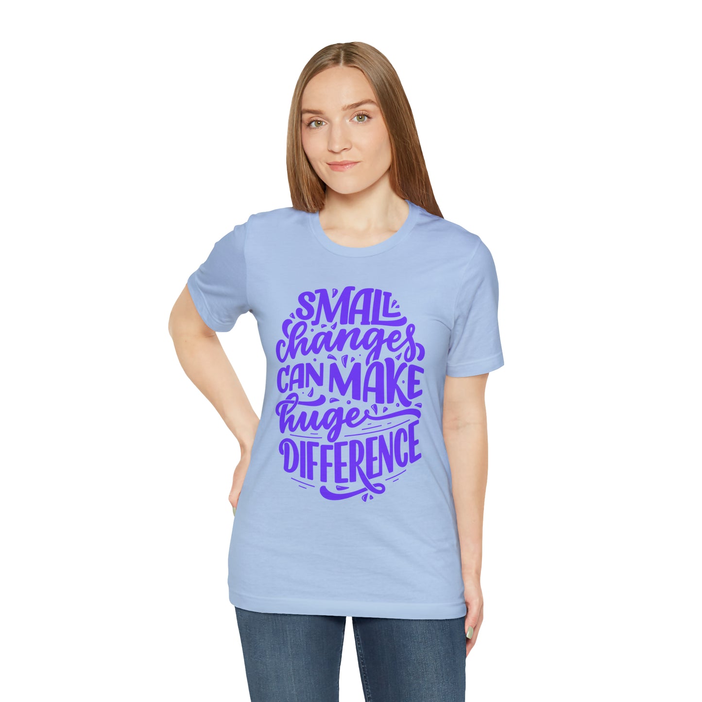 Small Changes Can Make A Huge Difference Shirt