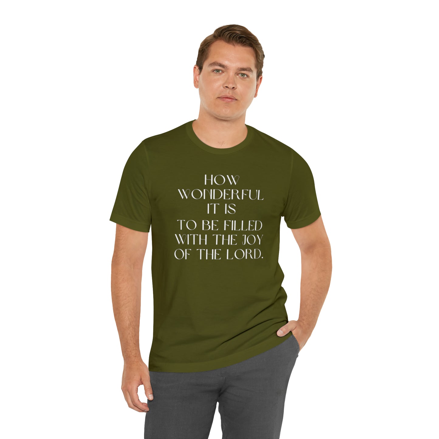 How Wonderful It Is To Be Filled With The Joy Of The Lord Shirt