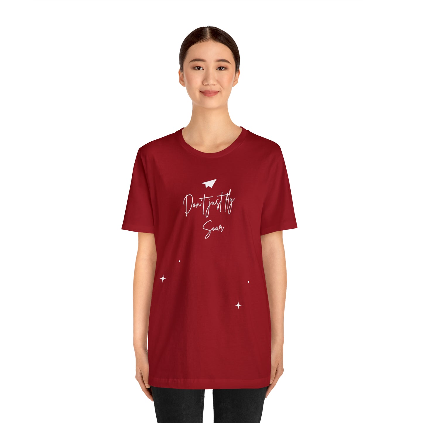 Don't Just Fly, Soar Motivational Shirt