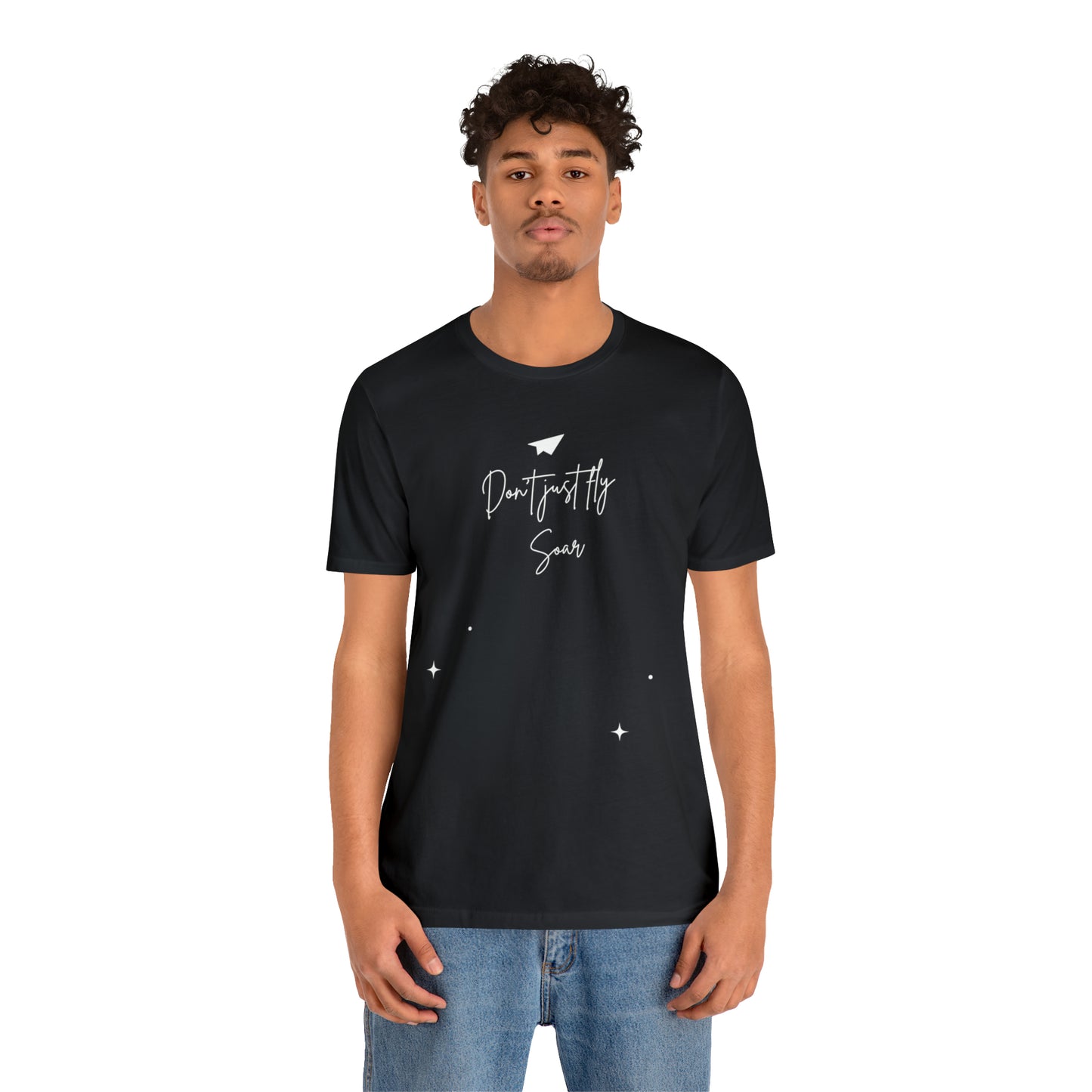 Don't Just Fly, Soar Motivational Shirt