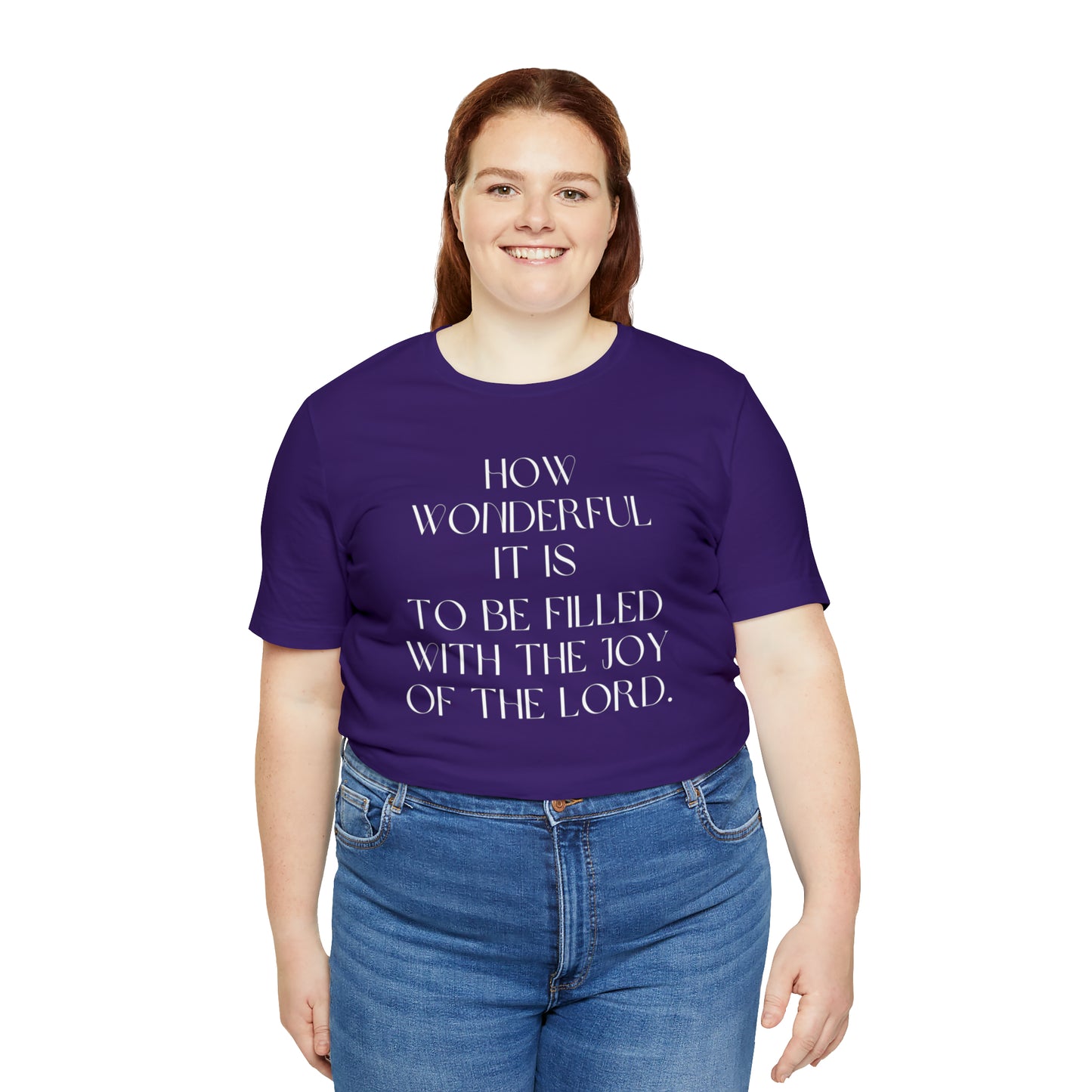 How Wonderful It Is To Be Filled With The Joy Of The Lord Shirt