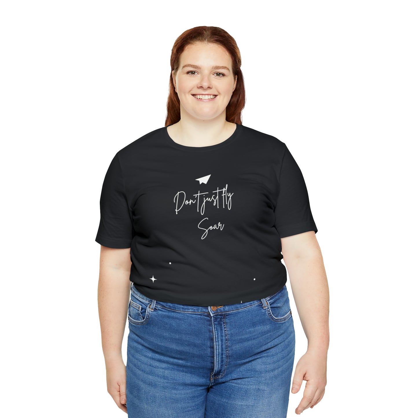 Don't Just Fly, Soar Motivational Shirt