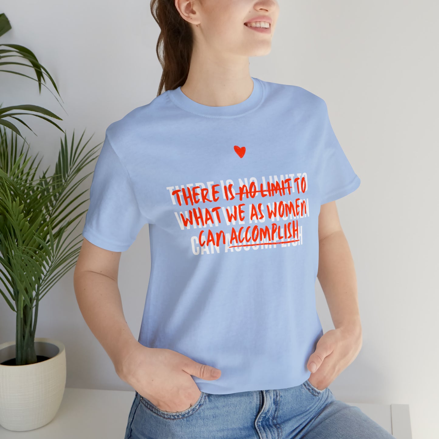 There Is No Limit To What We As Women Can Accomplish Shirt