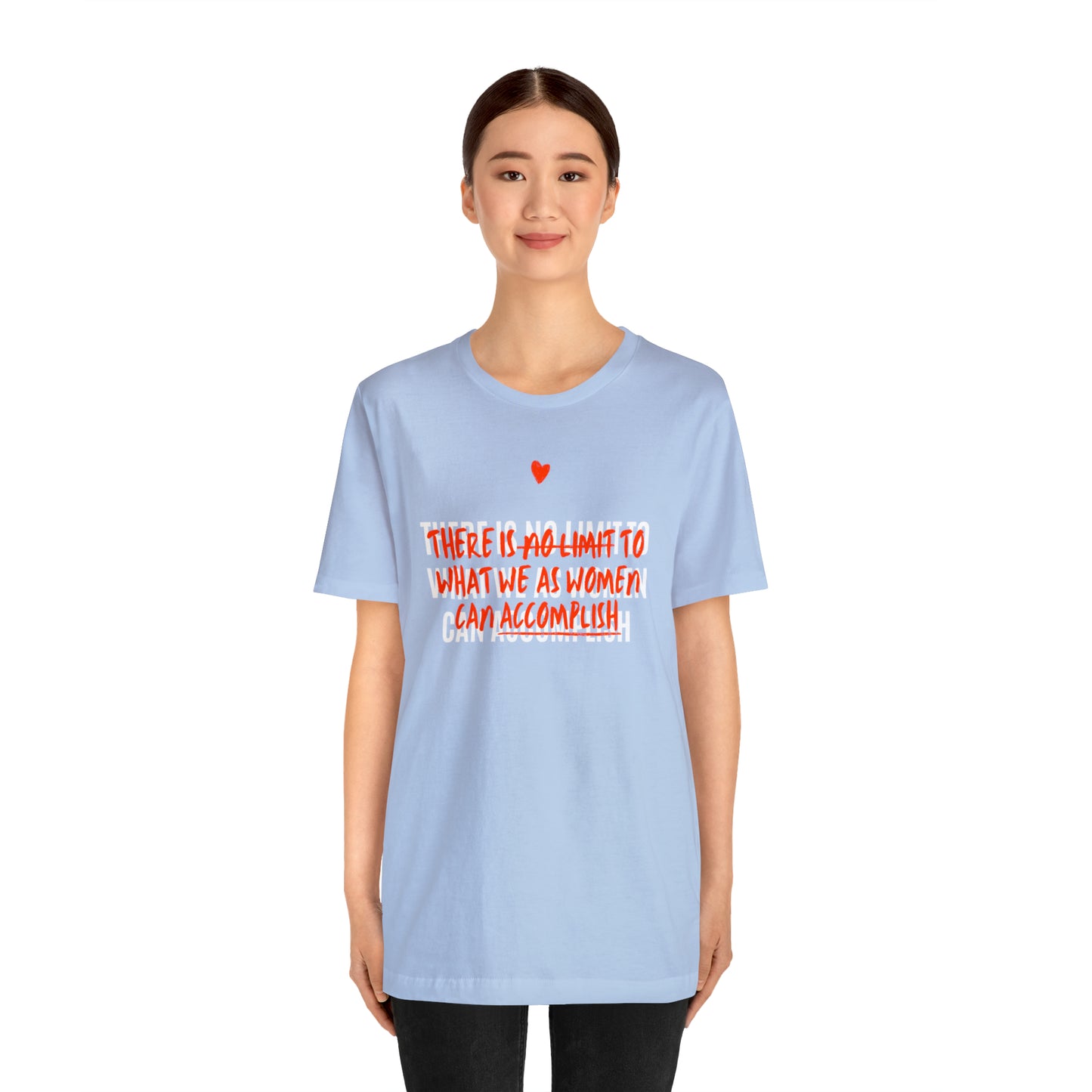 There Is No Limit To What We As Women Can Accomplish Shirt