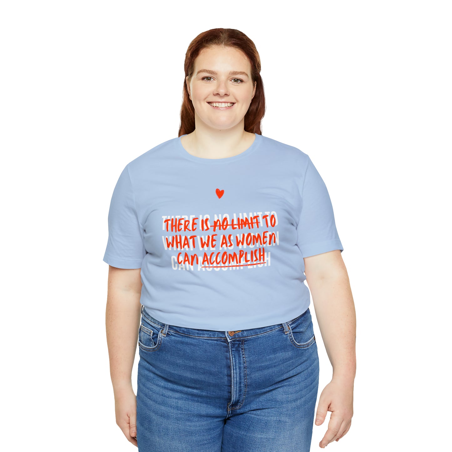 There Is No Limit To What We As Women Can Accomplish Shirt