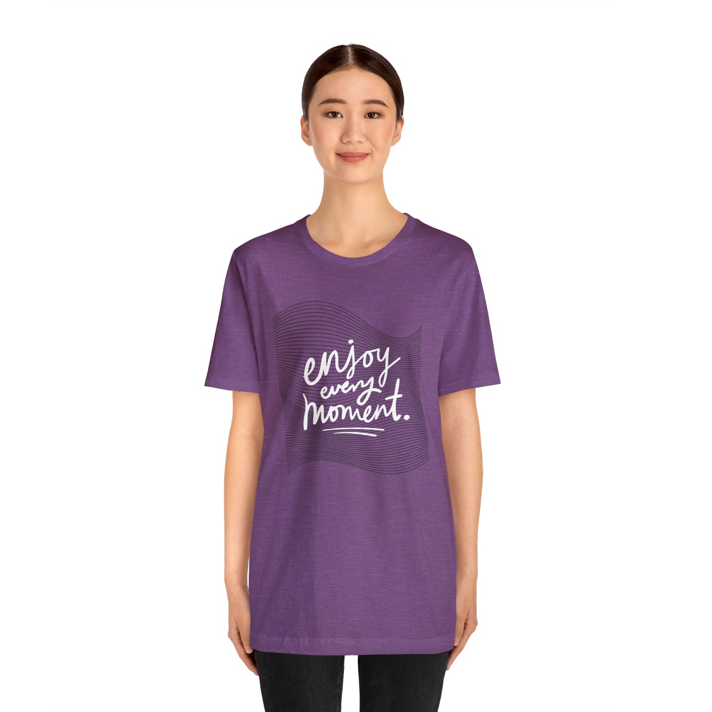 Enjoy Every Moment Shirt