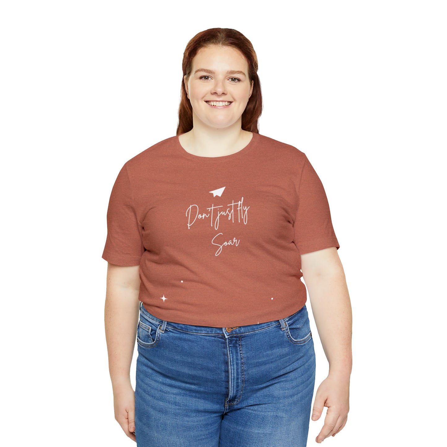 Don't Just Fly, Soar Motivational Shirt