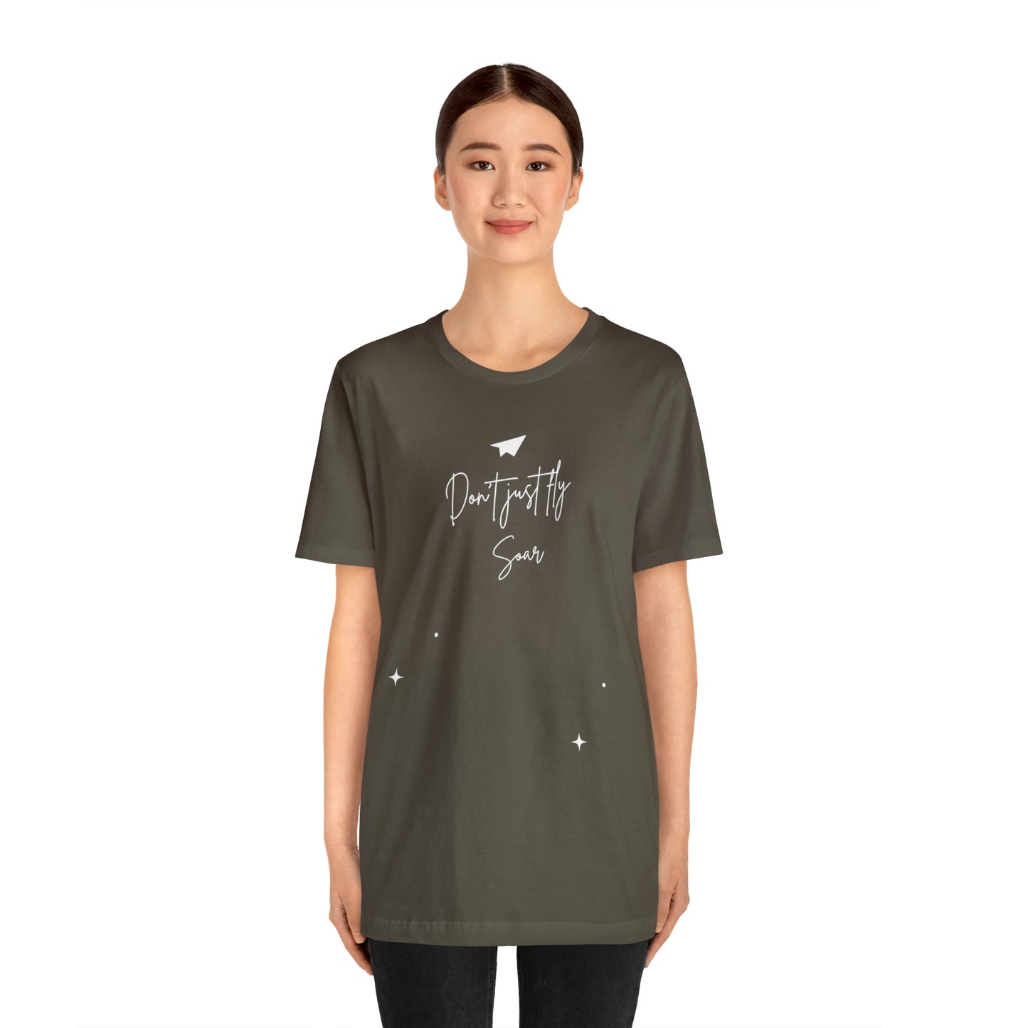 Don't Just Fly, Soar Motivational Shirt