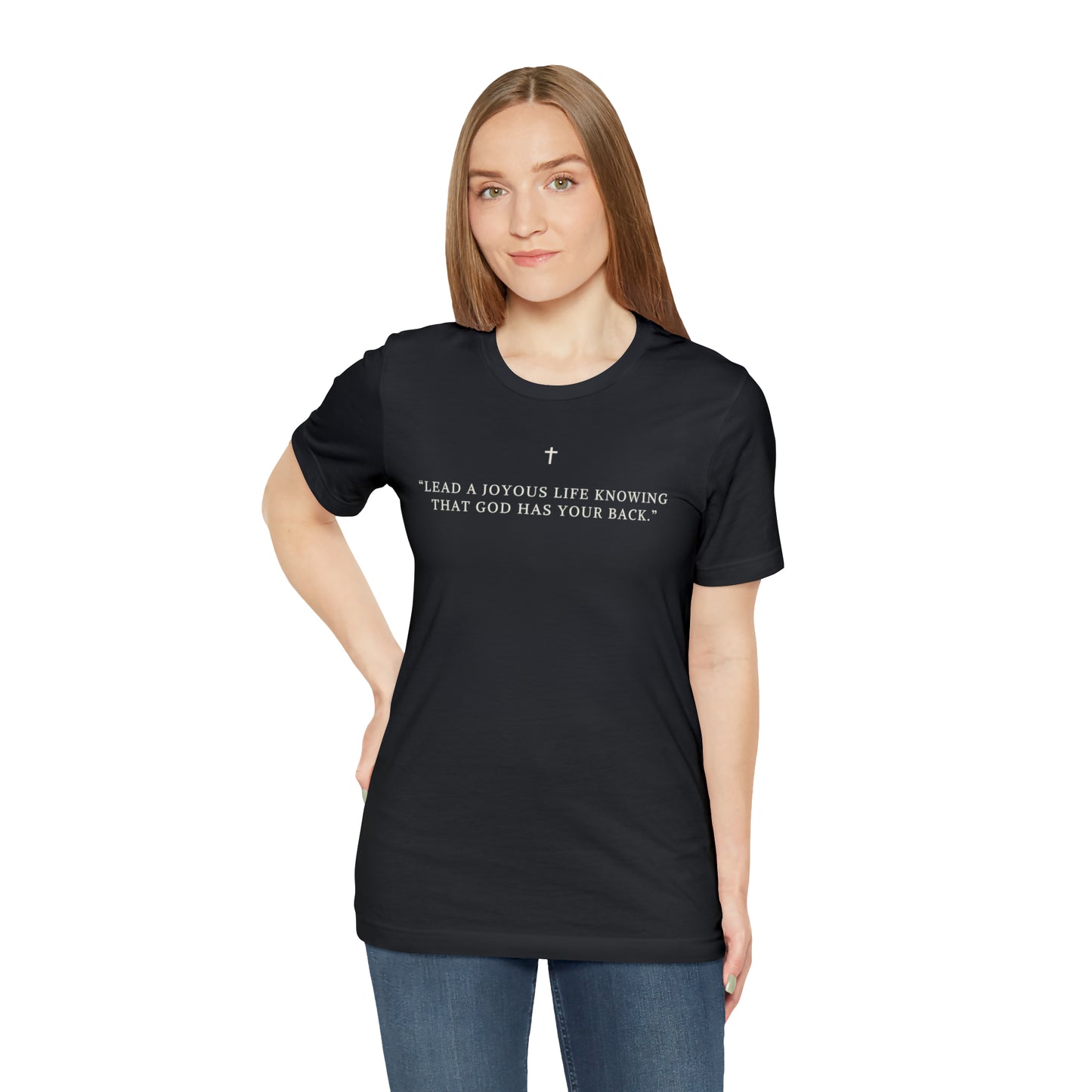Lead A Joyous Life Knowing That God Has Your Back Shirt