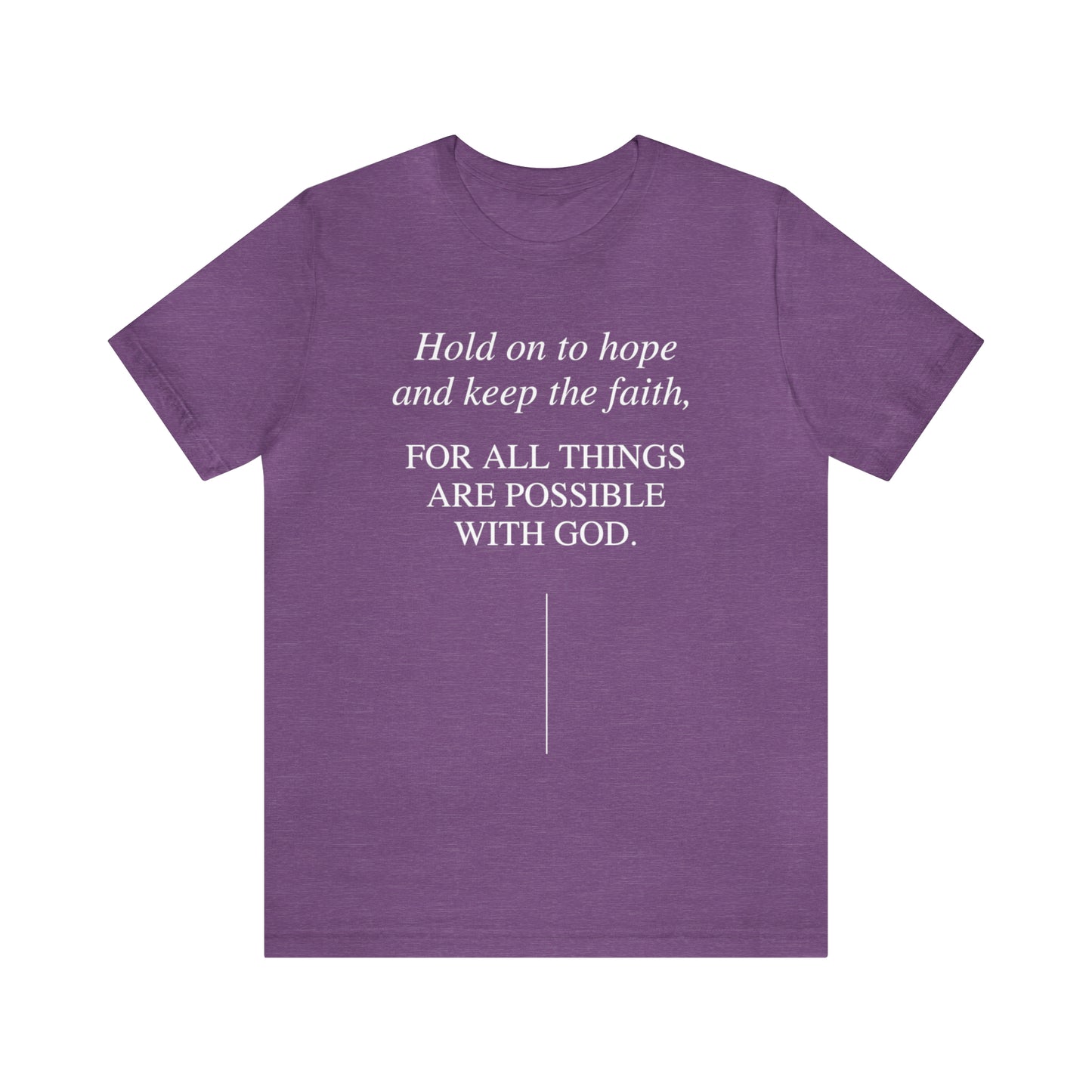 Hold On To Hope & Keep The Faith Shirt