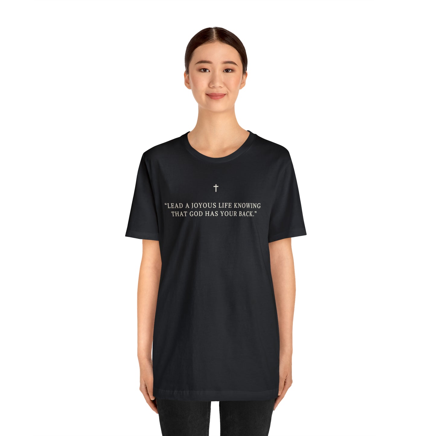 Lead A Joyous Life Knowing That God Has Your Back Shirt