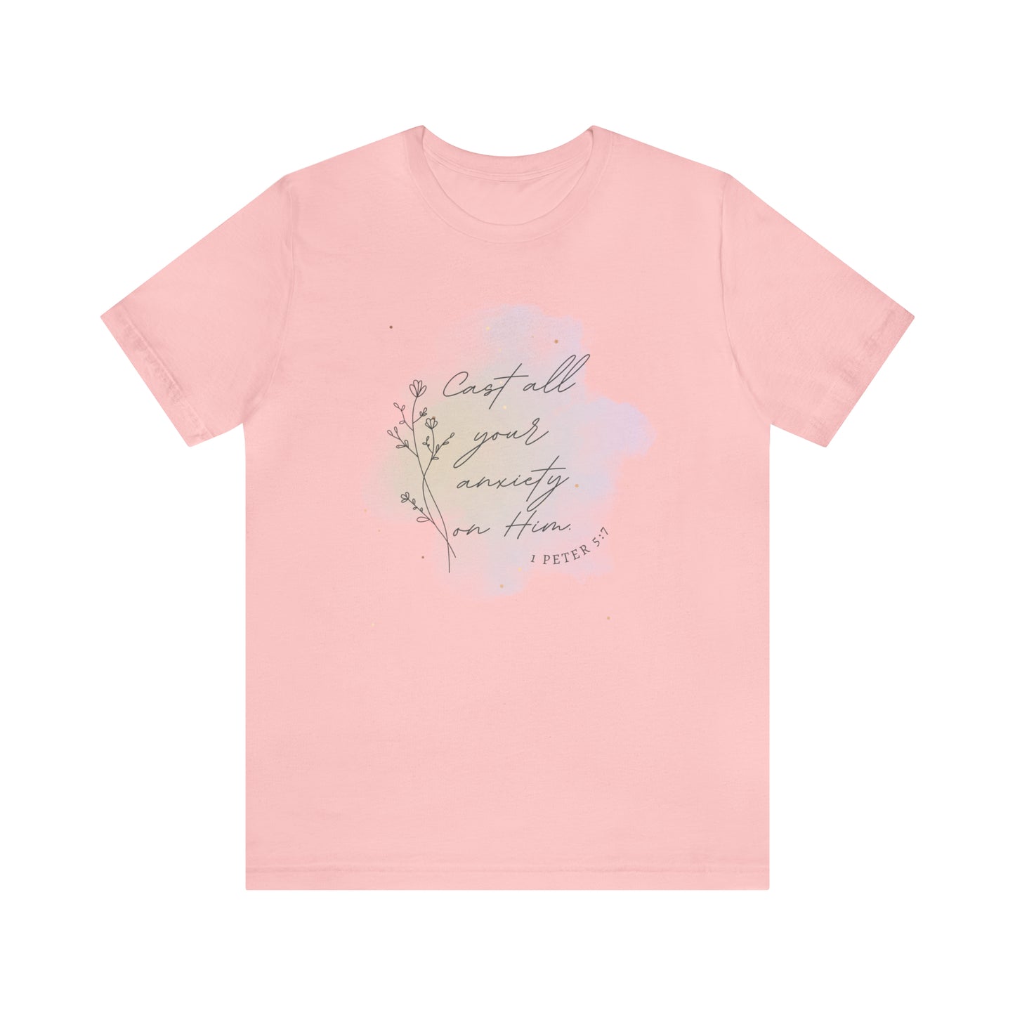 Cast All Your Anxiety On Him Bible Verse Shirt