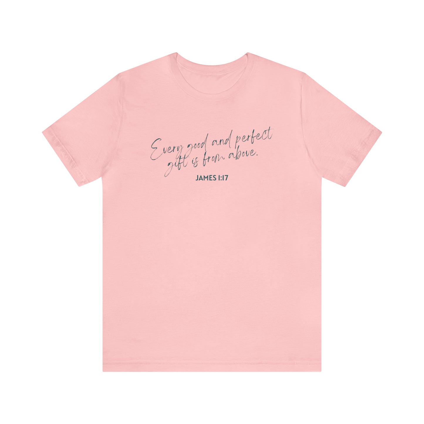 Every Good and Perfect Gift Is From Above Bible Verse Shirt