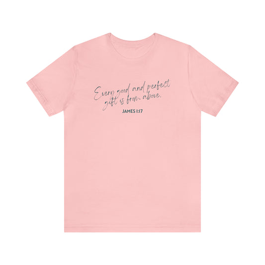 Every Good and Perfect Gift Is From Above Bible Verse Shirt