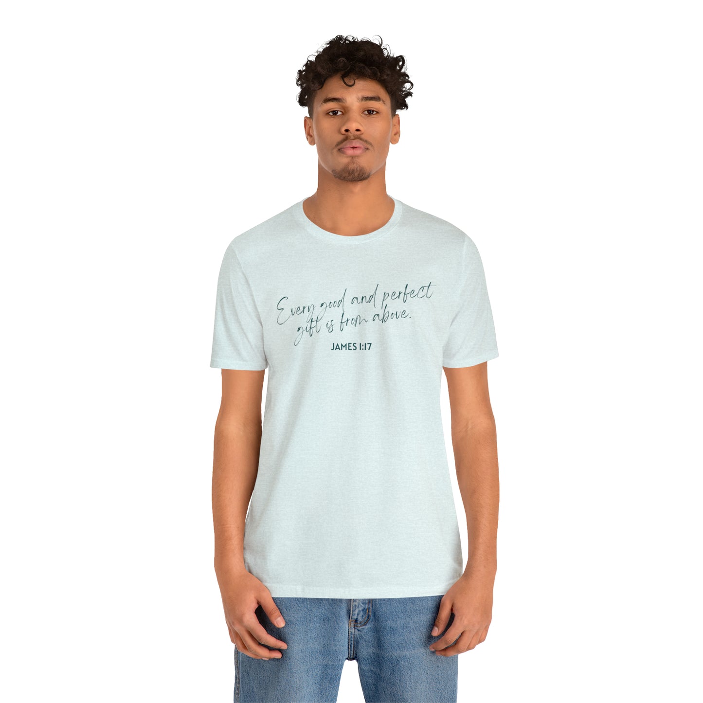 Every Good and Perfect Gift Is From Above Bible Verse Shirt