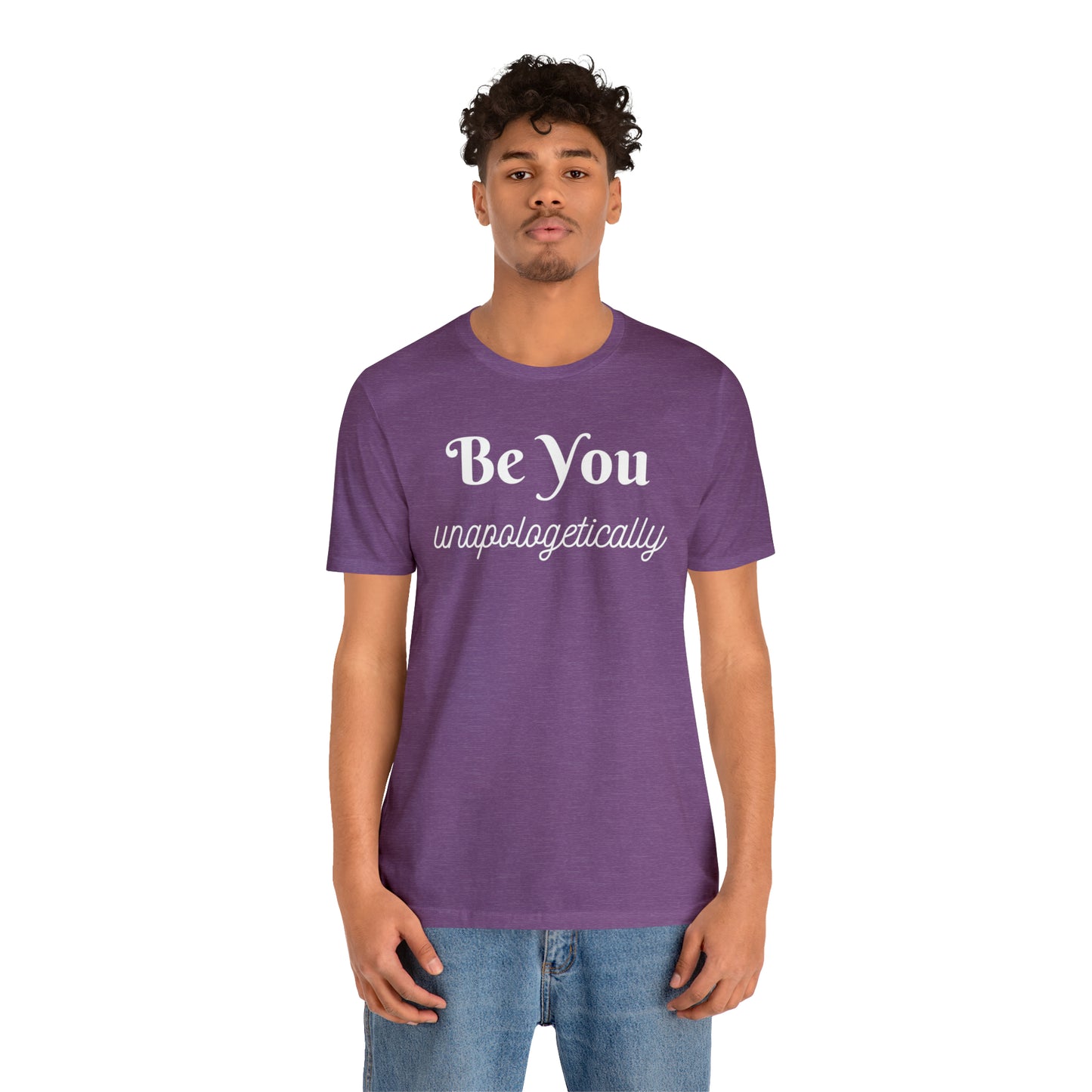 Be You Unapologetically Shirt