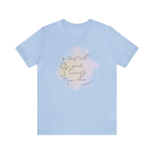 Cast All Your Anxiety On Him Bible Verse Shirt