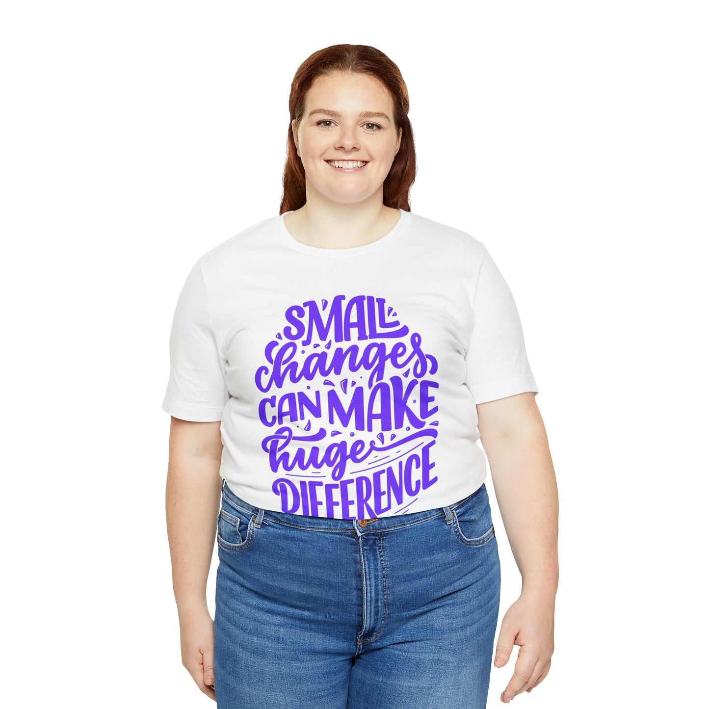 Small Changes Can Make A Huge Difference Shirt