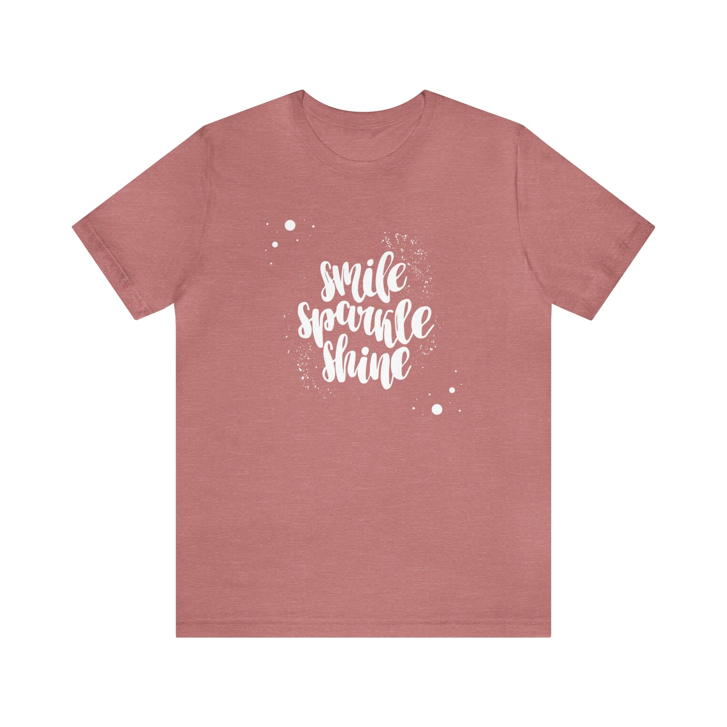Smile, Sparkle, Shine Paint Splash Shirt