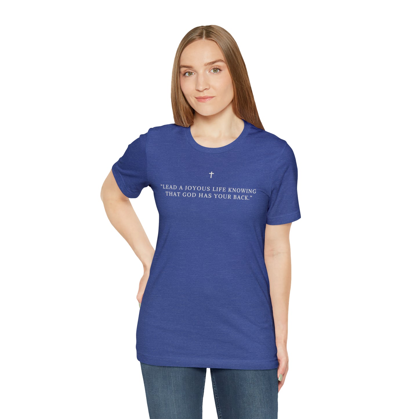 Lead A Joyous Life Knowing That God Has Your Back Shirt
