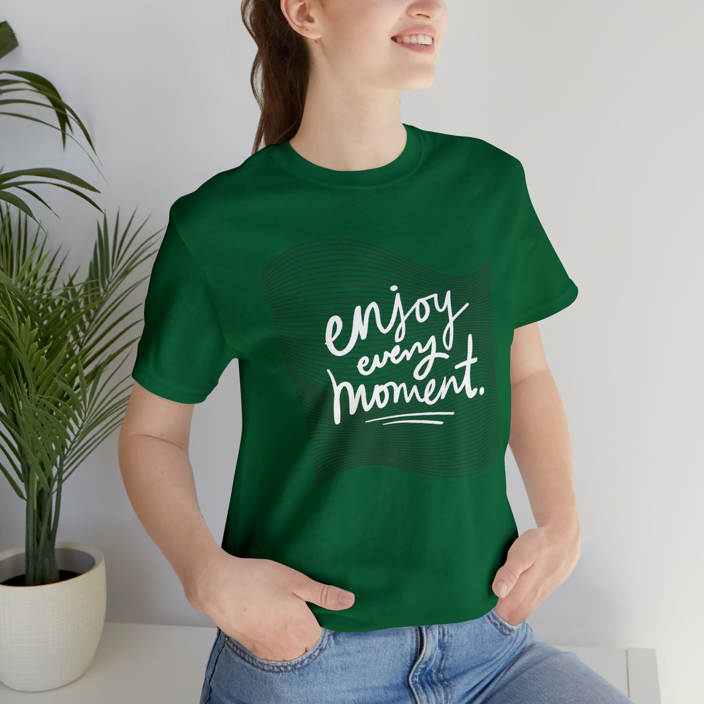 Enjoy Every Moment Shirt