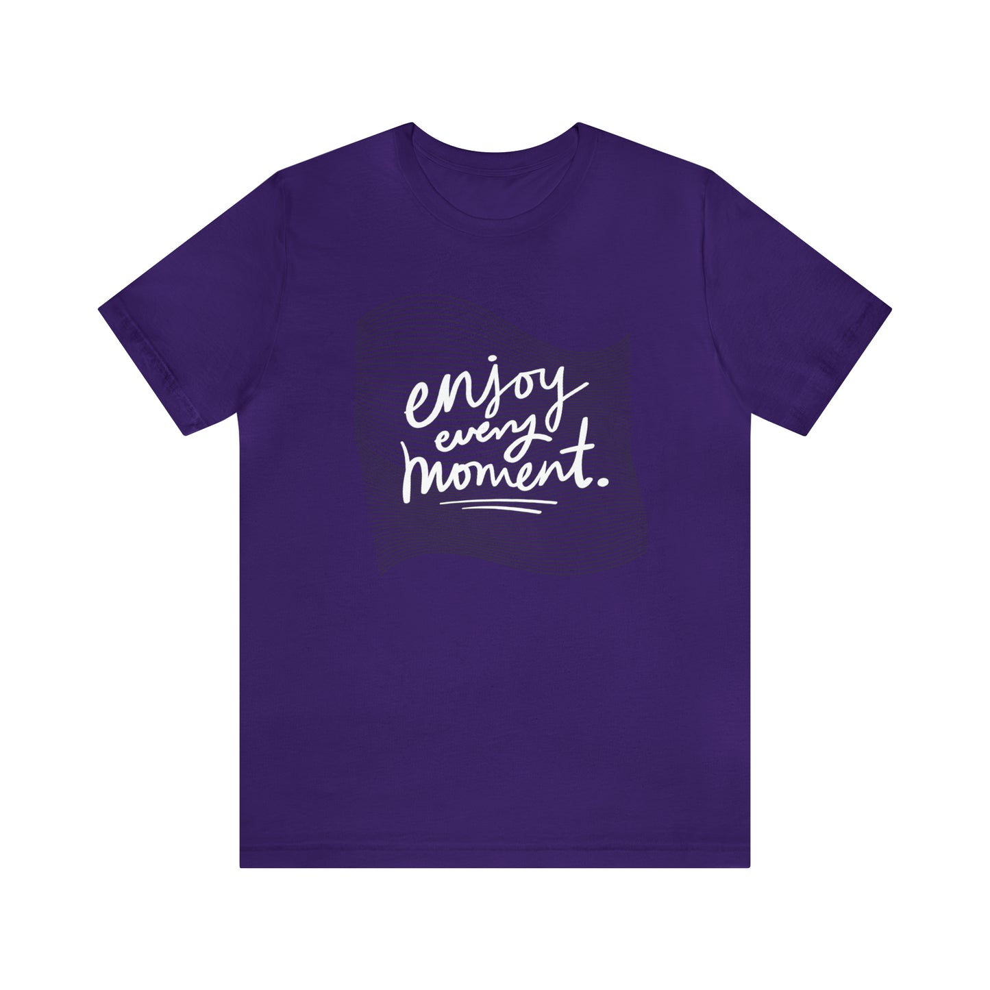 Enjoy Every Moment Shirt