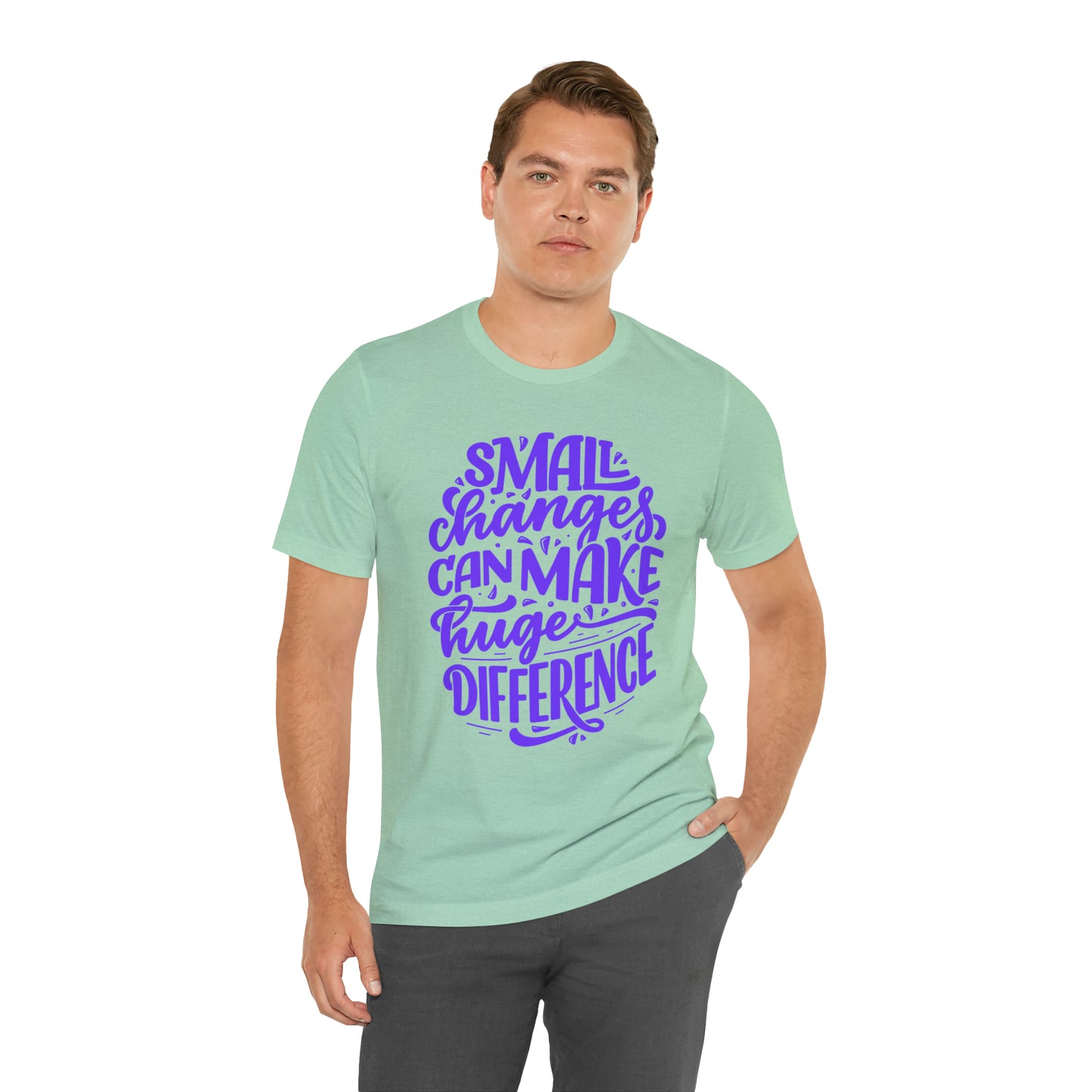 Small Changes Can Make A Huge Difference Shirt