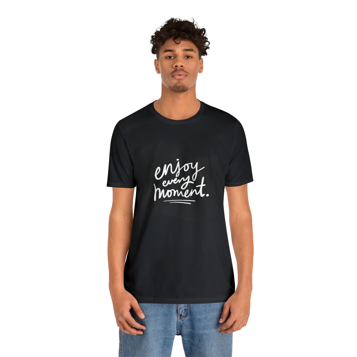 Enjoy Every Moment Shirt