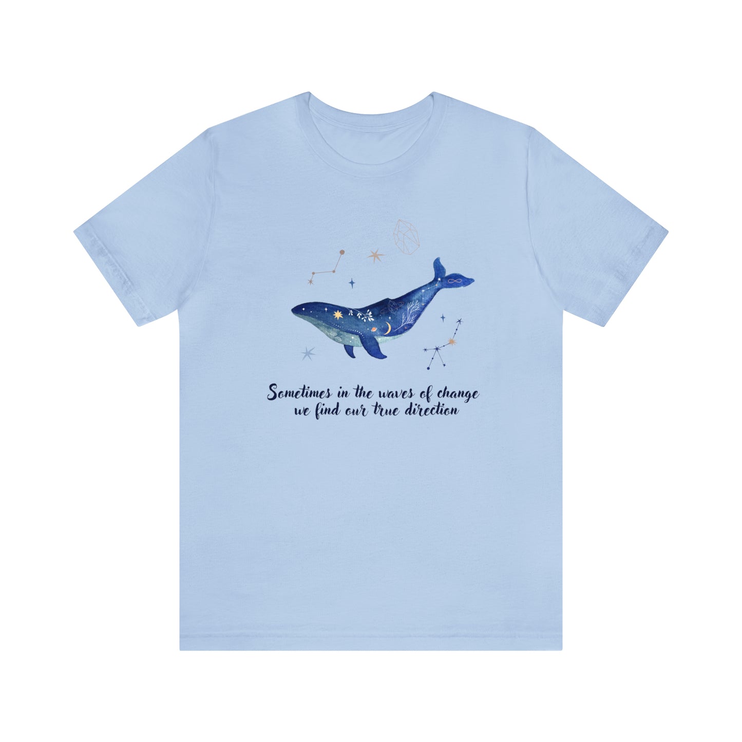 Sometimes In The Waves Of Change, We Find Our True Direction Whale Motivational Shirt