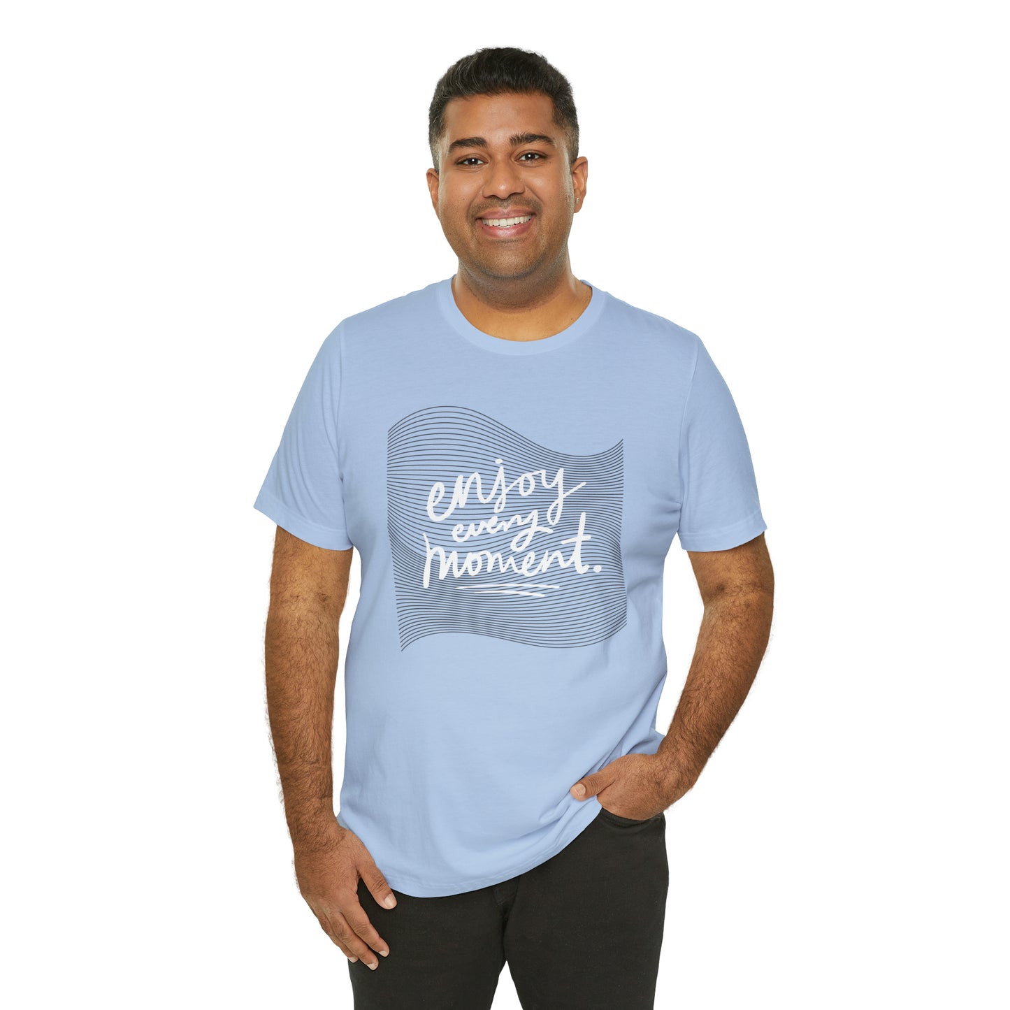 Enjoy Every Moment Shirt