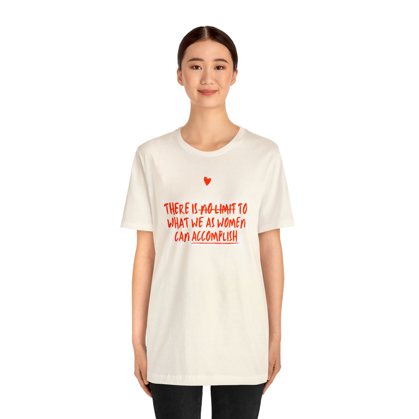 There Is No Limit To What We As Women Can Accomplish Shirt
