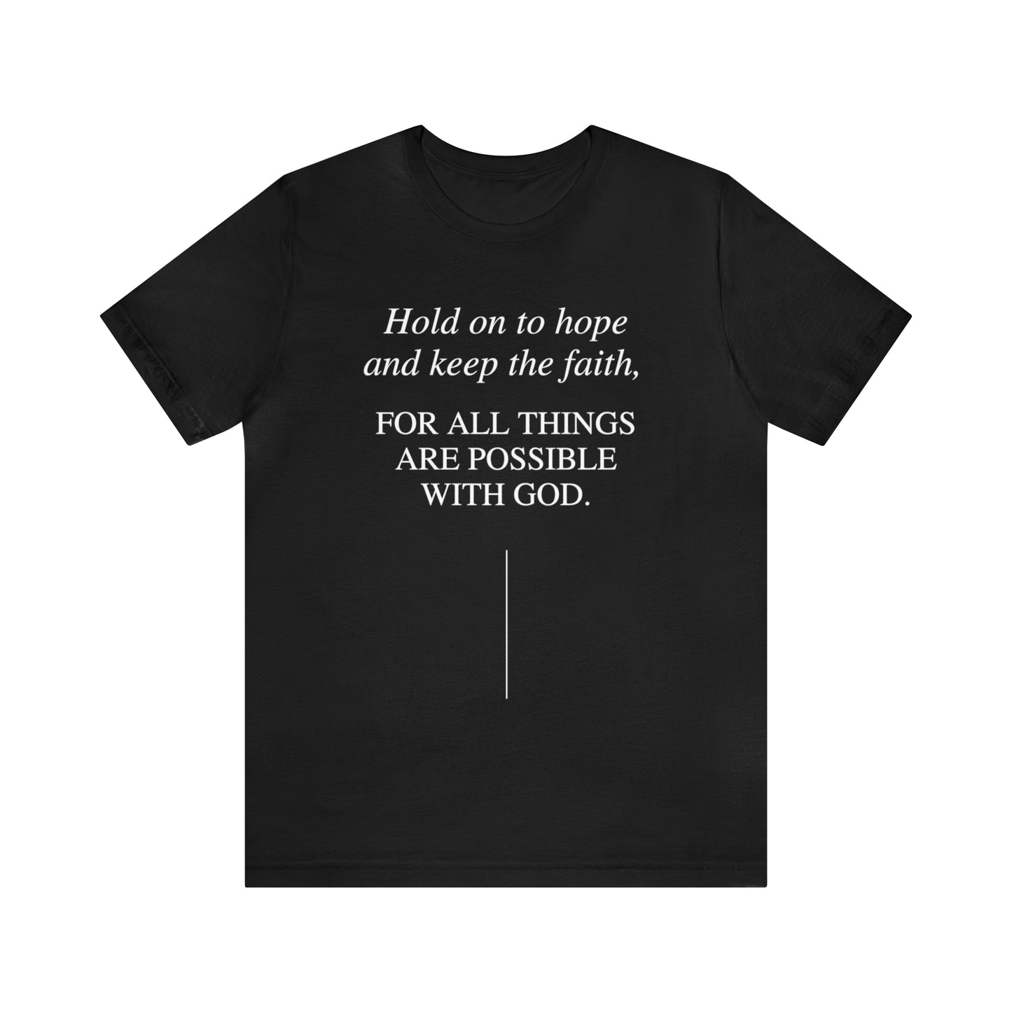Hold On To Hope & Keep The Faith Shirt