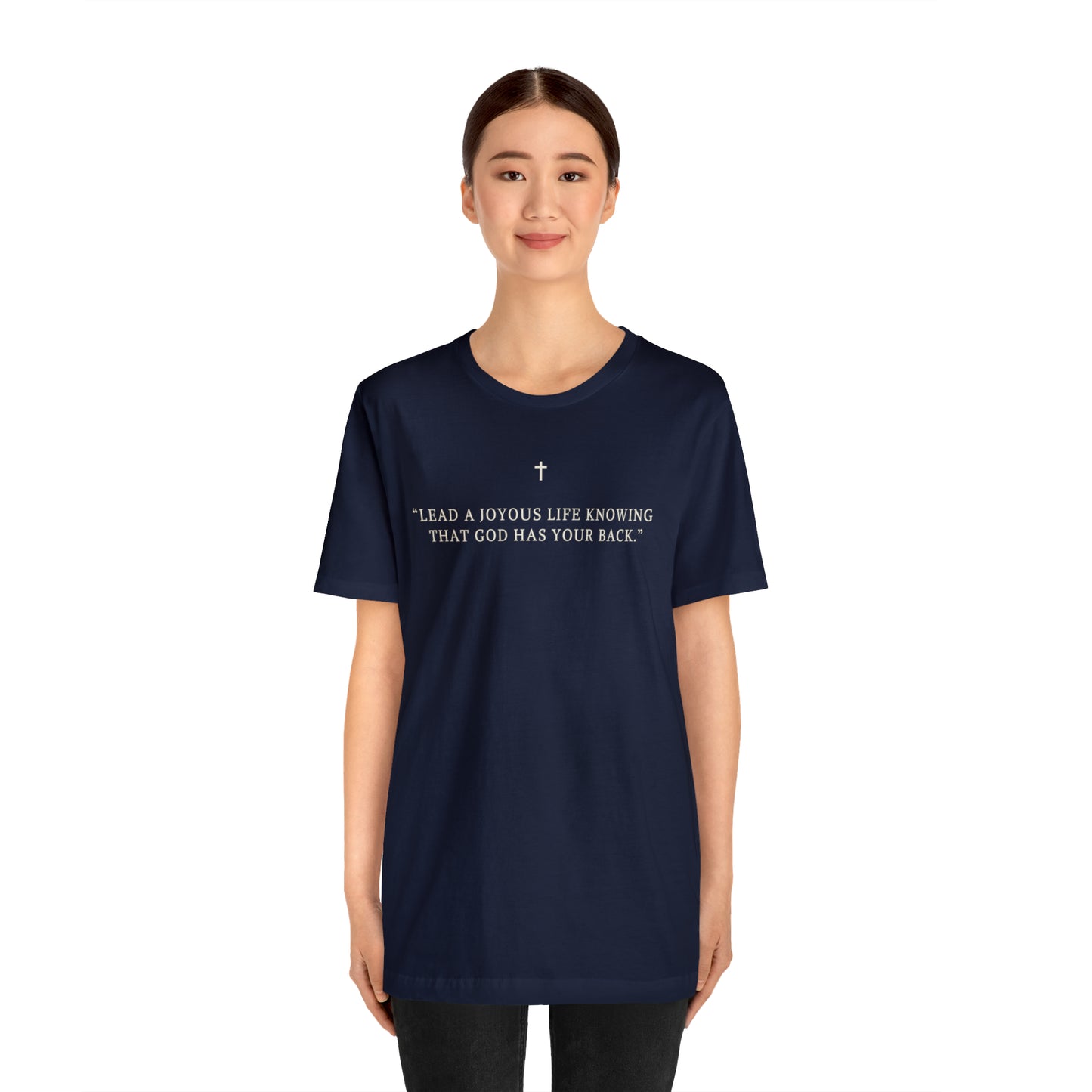 Lead A Joyous Life Knowing That God Has Your Back Shirt