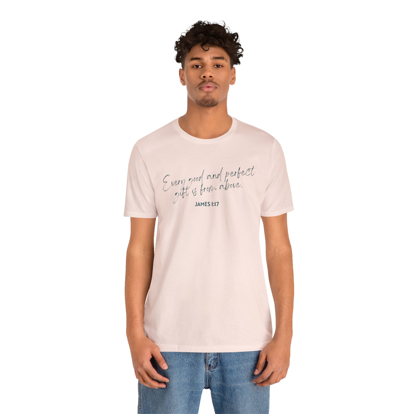 Every Good and Perfect Gift Is From Above Bible Verse Shirt